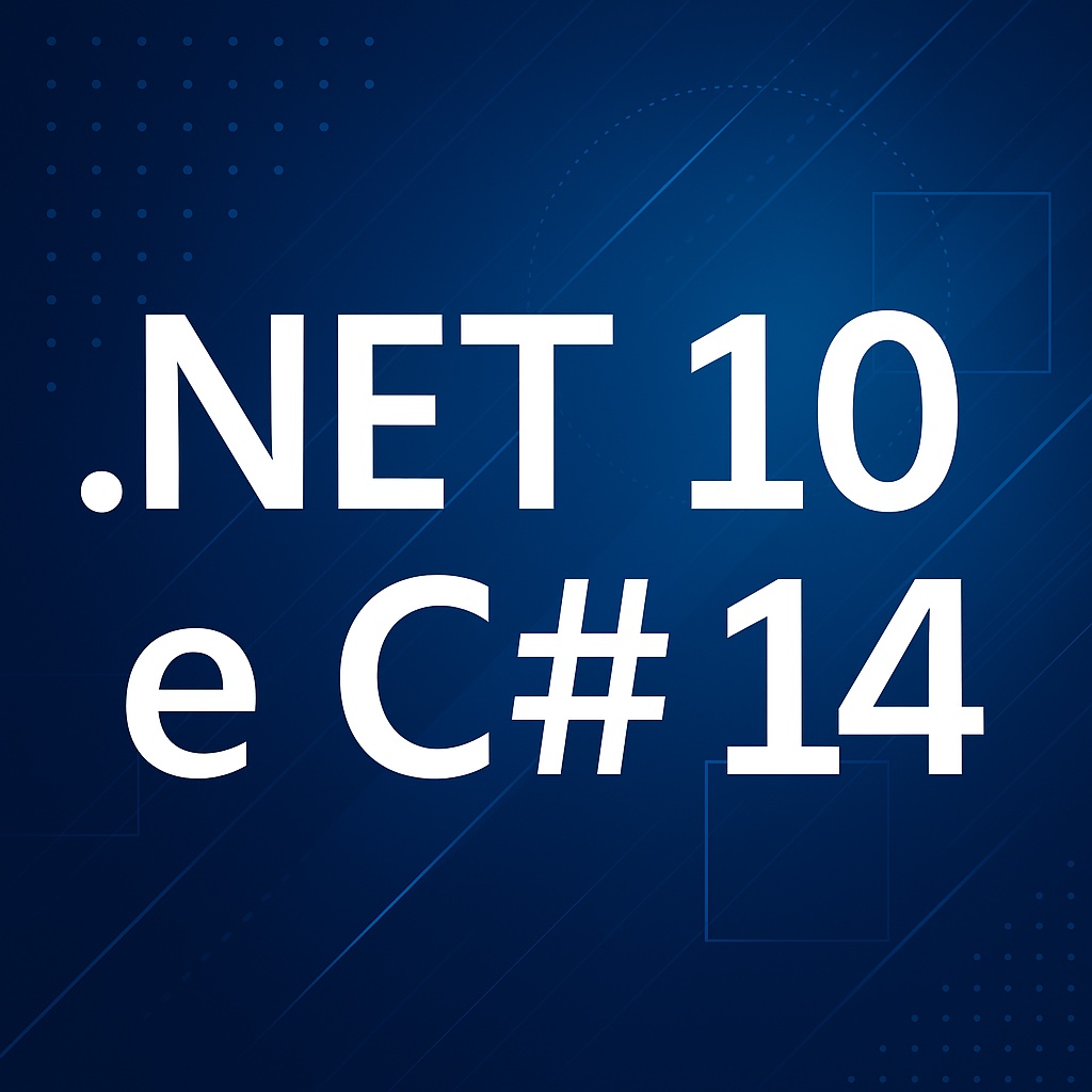Novità in .NET 10 e C# 14: cosa cambia per lo sviluppatore C#
